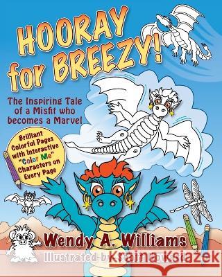Hooray for Breezy!: The Inspiring Tale of a Misfit Who becomes a Marvel Scott Howard Wendy A. Williams 9781735283401 Wendy Williams - książka