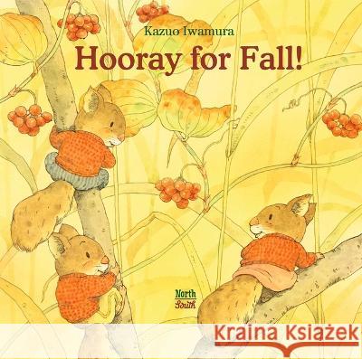Hooray for Fall! Kazuo Iwamura 9780735845435 Northsouth Books - książka