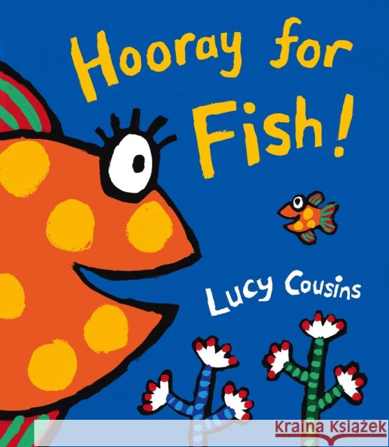 Hooray for Fish! Lucy Cousins 9781406314427 Walker Books Ltd - książka