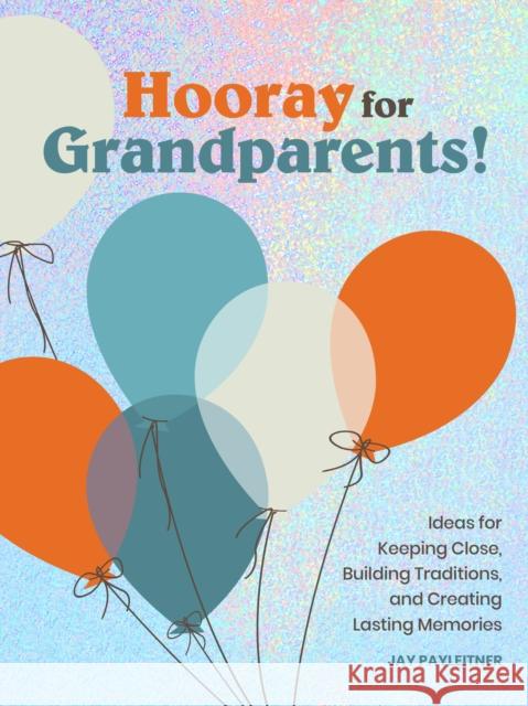 Hooray for Grandparents Jay Payleitner 9781797212975 Chronicle Books - książka