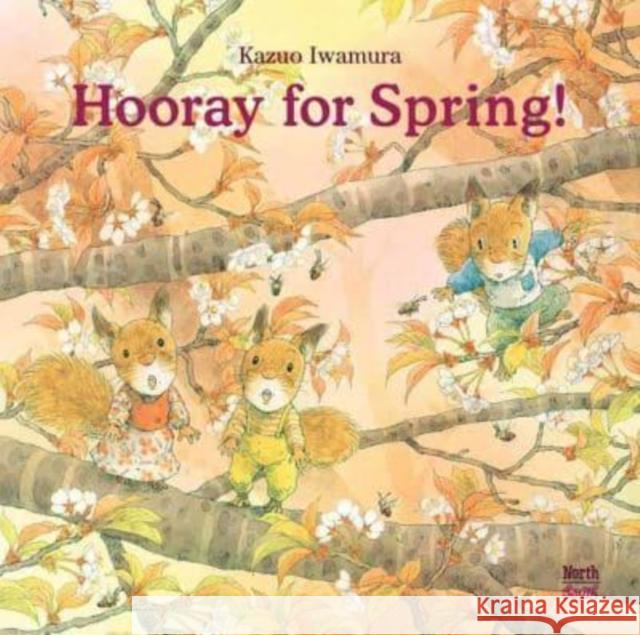 Hooray for Spring! Kazuo Iwamura 9780735845213 North-South Books - książka