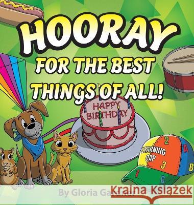 Hooray For The Best Things Of All! Gloria Gardner Eric M. Strong 9781643888156 Luminare Press - książka