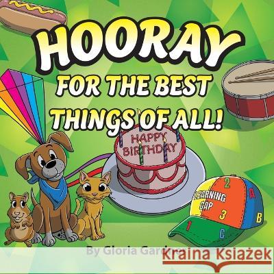 Hooray For The Best Things Of All! Gloria Gardner 9781643889214 Luminare Press - książka