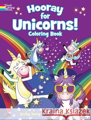 Hooray for Unicorns! Coloring Book Kathy Voerg 9780486842455 Dover Publications - książka