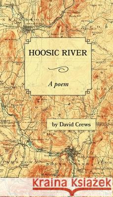 Hoosic River: A poem David Crews 9781960293206 Natureculture - książka