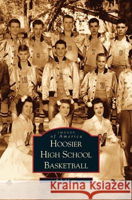 Hoosier High School Basketball Robert Adams Bob Adams 9781531613488 Arcadia Library Editions - książka