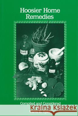 Hoosier Home Remedies Varro E. Tyler Varro E. Tyler  9780911198836 Purdue University Press - książka
