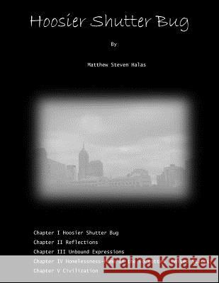 Hoosier Shutter Bug MR Matthew Steven Halas 9781490970462 Createspace - książka
