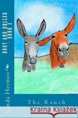 Hoot and Holler - Book 3: The Ranch Linda Hermes 9781511841313 Createspace - książka