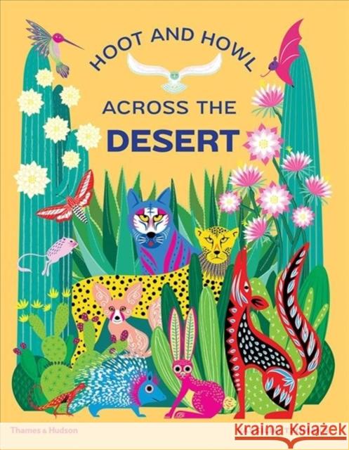 Hoot and Howl across the Desert: Life in the world's driest deserts Vassiliki Tzomaka 9780500651988 Thames & Hudson Ltd - książka