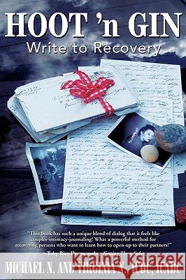 Hoot 'n Gin: Write to Recovery N, Virginia 9780595482696 iUniverse - książka
