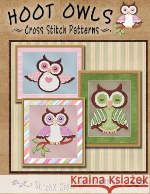 Hoot Owls Cross Stitch Patterns Tracy Warrington Stitchx 9781479252237 Createspace - książka