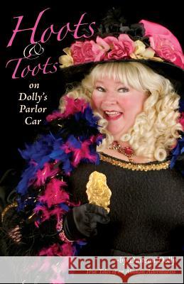 Hoots and Toots on Dolly's Parlor Car Dawson Dolly 9781930043770 Scott Company Publishing - książka