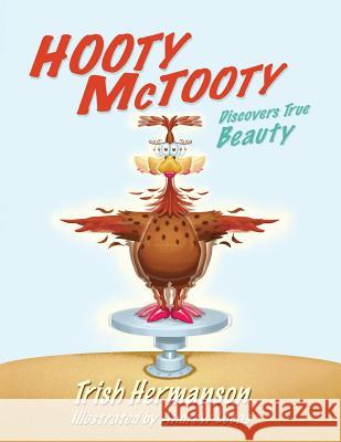 Hooty McTooty Discovers True Beauty Trish Hermanson Andrew Lucas Anne Thompson 9780998952635 Crouton Press - książka