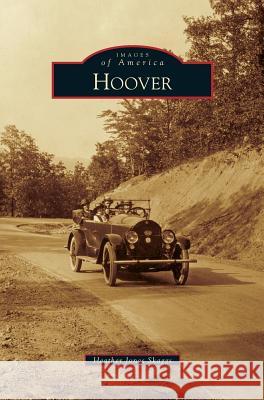 Hoover Heather Jones Skaggs 9781531669737 Arcadia Publishing Library Editions - książka