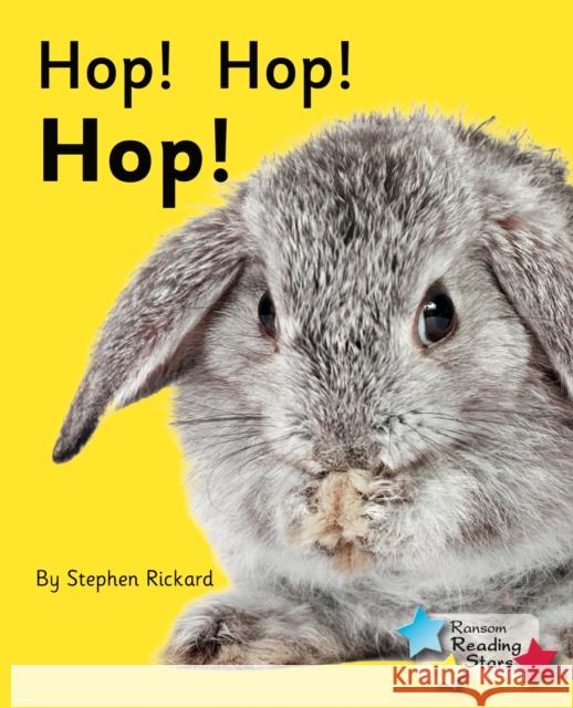 Hop! Hop! Hop!: Phonics Phase 2 Rickard Stephen 9781781277683 Ransom Publishing - książka