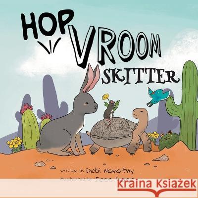 Hop, Vroom, Skitter Debi Novotny Jess Rose 9781958302293 Lawley Enterprises LLC - książka