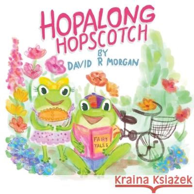 Hopalong Hopscotch David R. Morgan Terrie Sizemore Anna Semmenova 9781946908094 2 Z Press LLC - książka