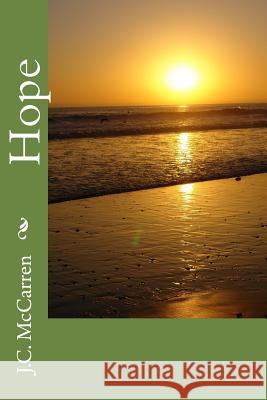 Hope Jay C. McCarren 9781478387831 Createspace Independent Publishing Platform - książka