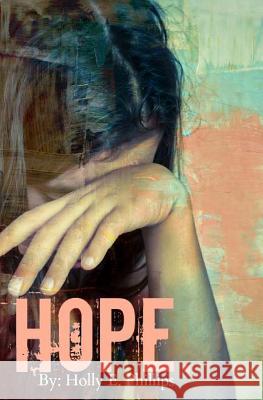 Hope. Holly Phillips 9781481940795 Createspace - książka