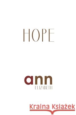 Hope - Ann Elizabeth Ann Elizabeth 9781985234079 Createspace Independent Publishing Platform - książka