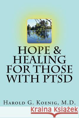 Hope & Healing for Those with PTSD Koenig MD, Harold G. 9781724452108 Createspace Independent Publishing Platform - książka