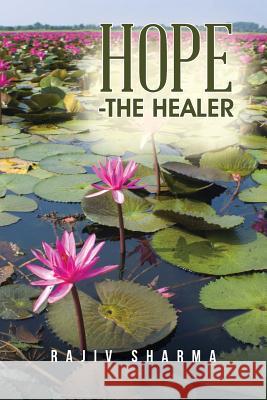 Hope -The Healer Rajiv Sharma (Oracle Corporation) 9781482870442 Partridge India - książka