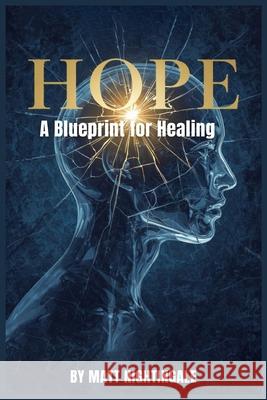Hope: A Blueprint for Healing Matt Nightingale 9781971232980 Global Publishers - książka