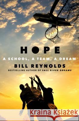 Hope: A School, a Team, a Dream Bill Reynolds 9781250118288 St. Martin's Griffin - książka