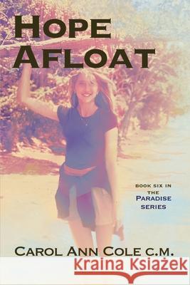 Hope Afloat Carol Ann Cole 9781998149797 Moose House Publications - książka