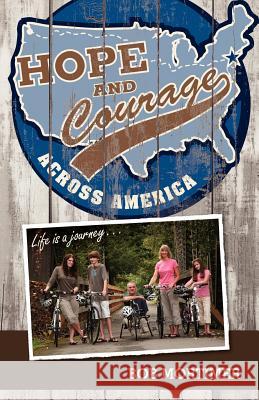 Hope and Courage Across America: Life is a journey... Mortimer, Bob 9781461032267 Createspace - książka