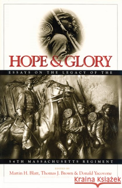 Hope and Glory: Essays on the Legacy of the 54th Massachusetts Regiment Blatt, Martin H. 9781558497221 University of Massachusetts Press - książka