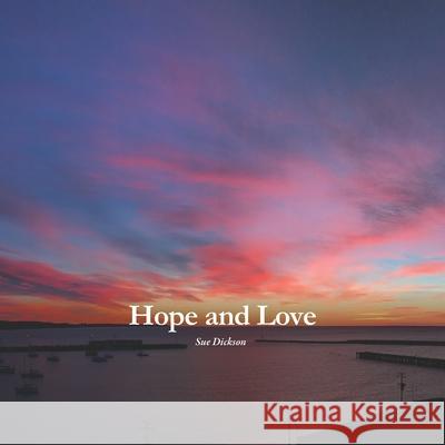 Hope and Love Sue Dickson 9780473466640 Sue Dickson - książka