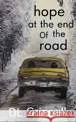 hope at the end of the road DL Grinnell Kristin O'Connor 9781662840982 Mill City Press, Inc - książka