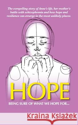 Hope: Being sure of what we Hope for ... Anne Hood 9781913898106 Anne Hood - książka