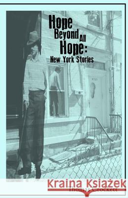 Hope Beyond All Hope: New York Stories Thomas Crockett 9780692506257 Vision Press - książka