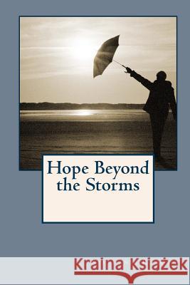 Hope Beyond the Storms Stephanie R. Josie 9781494268930 Createspace - książka