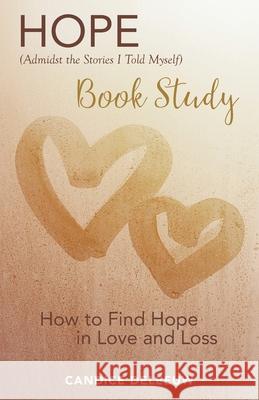 Hope Book Study Candice Deleeuw 9781737118107 Hope in Healing Hearts - książka