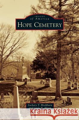 Hope Cemetery Zachary T. Washburn Linda N. Hixon 9781540233400 Arcadia Publishing Library Editions - książka