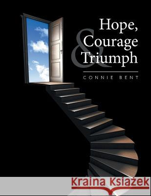 Hope, Courage & Triumph Connie Bent 9781524507039 Xlibris - książka
