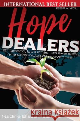 Hope Dealers: El llamado, las luchas, los avances, y la comunidad de creyentes Psareas, Nadine Blase 9781733002370 Hopedealers Worldwide - książka