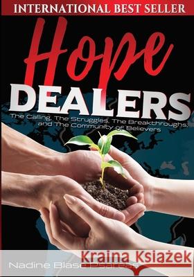 Hope Dealers: The Calling, The Struggles, The Breakthroughs and The Community of Believers Nadine Blase Psareas 9781733002318 Hopedealers Worldwide, Inc. - książka