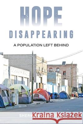 Hope Disappearing: A Population Left Behind Sherman Haggerty 9781642280685 Izzard Ink - książka