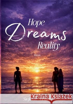 Hope! Dreams! Reality! Stefanie M?ller 9783695169368 Bod - Books on Demand - książka