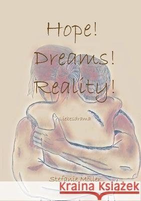 Hope! Dreams! Reality! Stefanie Möller 9783748147411 Books on Demand - książka