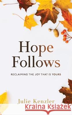 Hope Follows Julie Kenzler Jack Kenzler 9781736051115 Julie Kenzler - książka