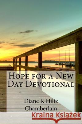 Hope for a New Day Devotional Diane K. Chamberlain 9781508735373 Createspace - książka