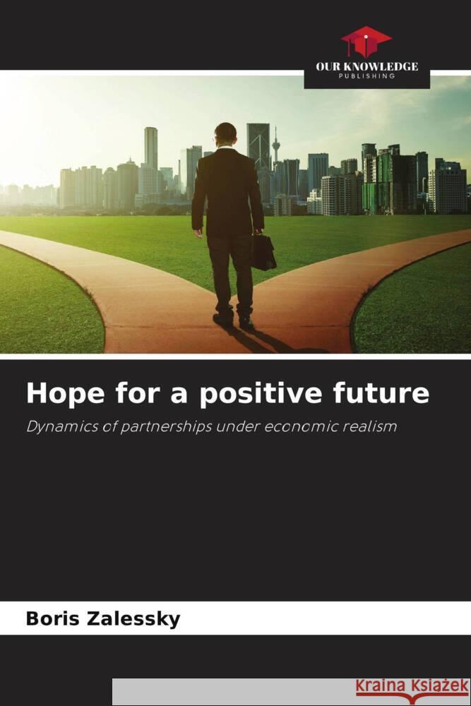 Hope for a positive future Zalessky, Boris 9786207081400 Our Knowledge Publishing - książka