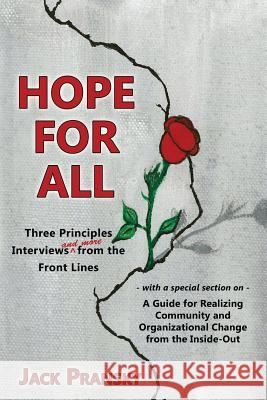 Hope for All: Three Principles Interviews and More from the Front Lines Jack Pransky 9781771433723 CCB Publishing - książka