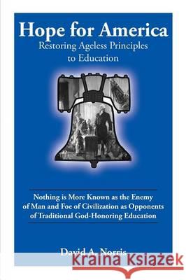 Hope for America: Restoring Ageless Educational Principles Norris, David 9781630730642 Faithful Life Publishers - książka